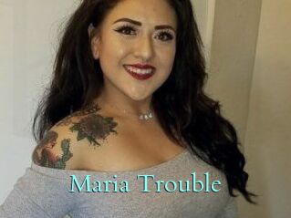 Maria_Trouble